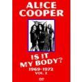 Alice Cooper - Is It My Body? - 1969-1972 - Volume 2 (PAL DVD-R)