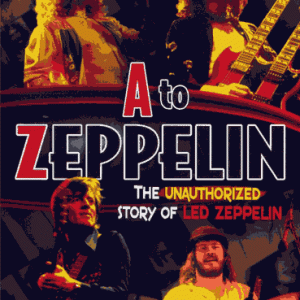 Led Zeppelin - A To Zeppelin, The Unauthorized Story Of Led Zeppelin (1 PAL DVD-R disc)