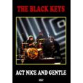Black Keys - Act Nice And Gentle (NTSC DVD-R)