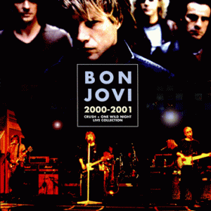 Bon Jovi - Crush & One Wild Night Collection  (2000-2001) (1 NTSC DVD-R disc & 2 NTSC Dual Layer DVD+R(9) discs)