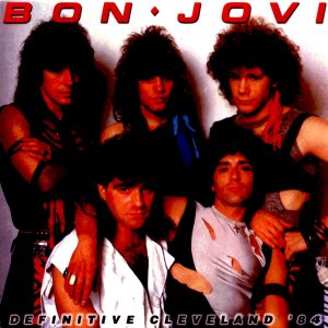 Bon Jovi - Definitive Cleveland (1984) (1 CD-R disc plus 1 FREE DVD-R disc)