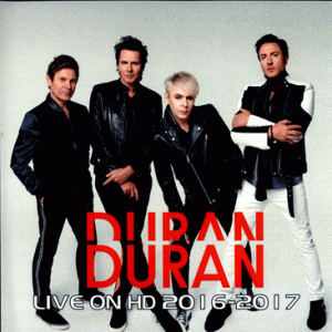 Duran Duran - Live On HD (2016-2017) (1 NTSC Blu-Ray BD-R disc)