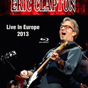 Eric Clapton - Live In Europe (2013) (1 NTSC Blu-Ray BD-R disc)