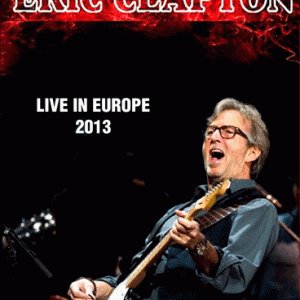 Eric Clapton - Live In Europe (2013) (1 NTSC DVD-R disc)