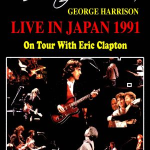 George Harrison & Eric Clapton - Live In Japan (1991) (1 DVD-R disc)