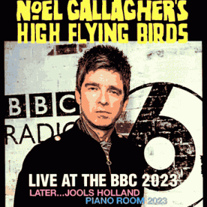 Noel Gallagher's High Flying Birds - Live At The BBC (2023) (1 NTSC Blu-Ray BD-R disc)