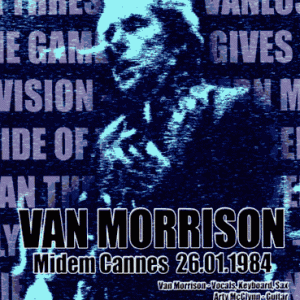 Van Morrison - Midem, Cannes, France (1984) (1 NTSC DVD-R disc)