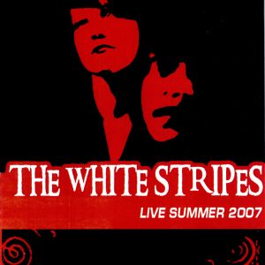 White Stripes - Live Summer 2007 (1 DVD-R disc)