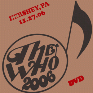 The Who - Hershey, Pennsylvania (2006) (1 NTSC DVD-R disc)